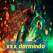 xxx dormindo